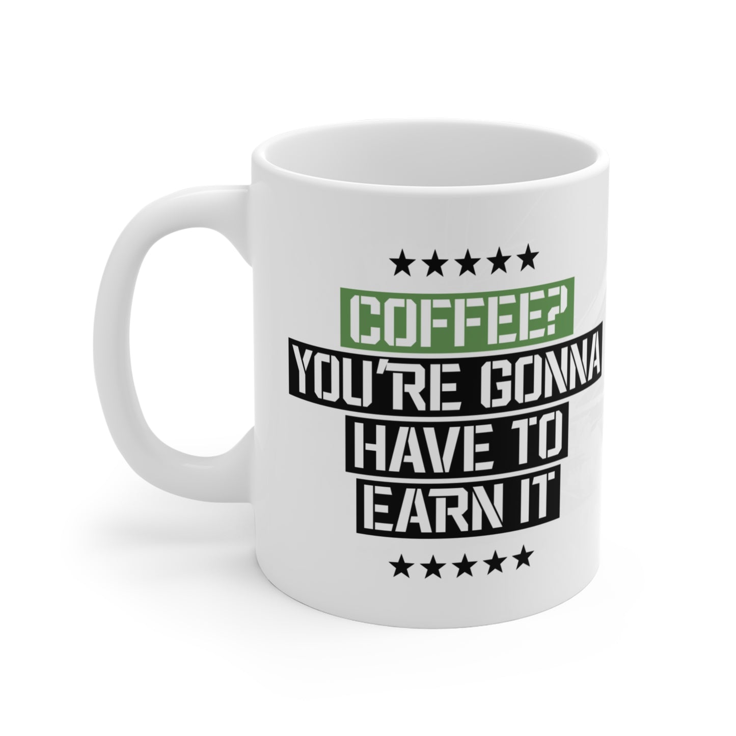 Rottweiler - You're Gonna Have To Earn It - Ceramic Mug