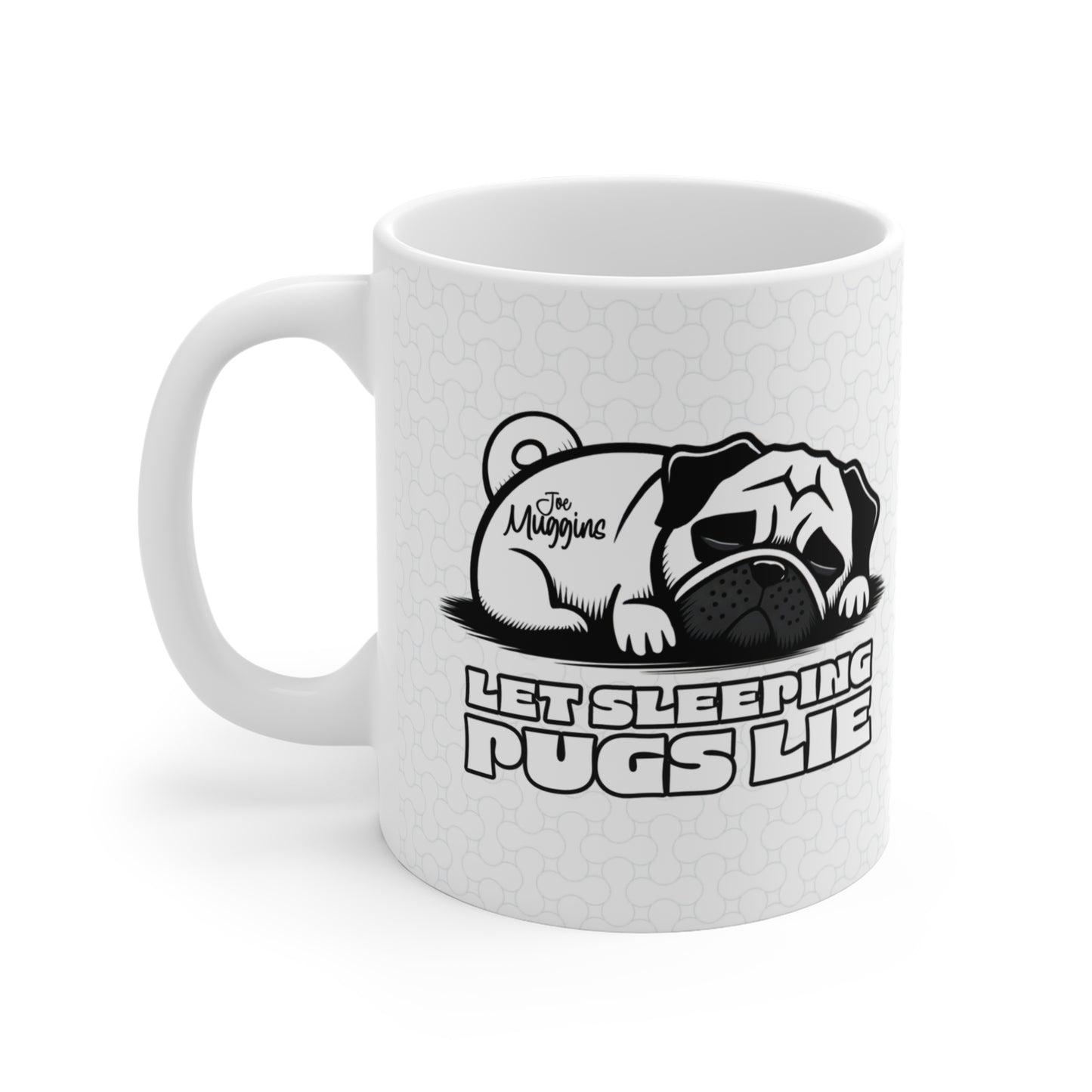 Let Sleeping Pugs Lie - Pug - Mug 11oz