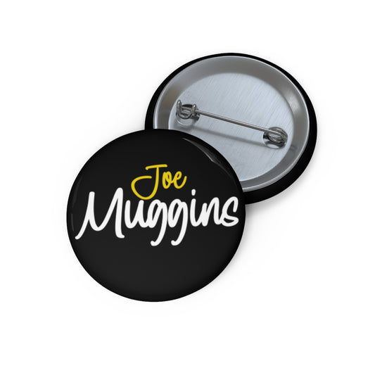 Joe Muggins Signature Pin - Stylish & Fun Badge