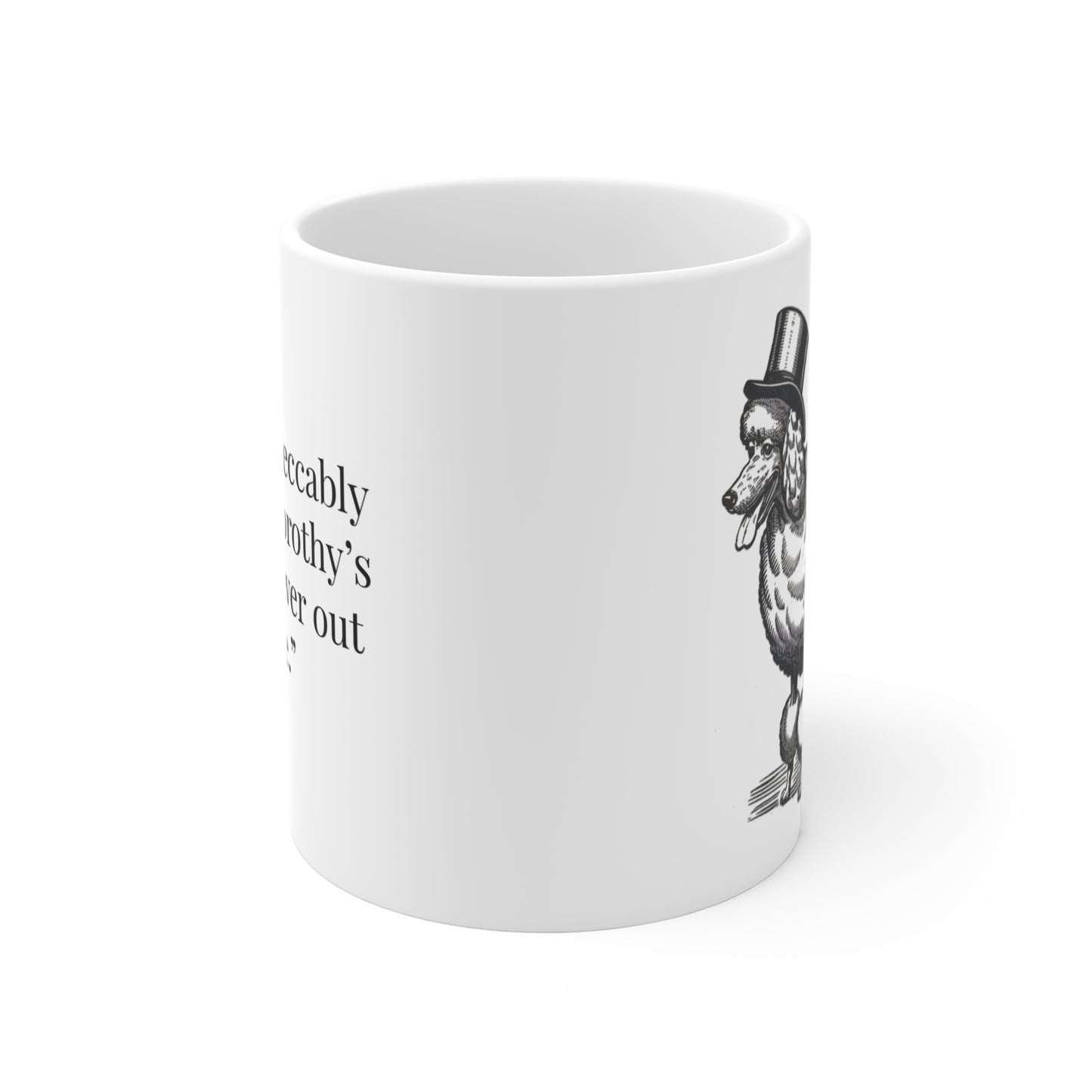Top Hat & Tails - Dorothy - Poodle - Mug 11oz